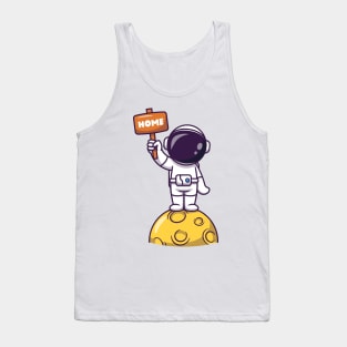 Cute Astronaut Standing On Moon Holding Home Board Cartoon Tank Top